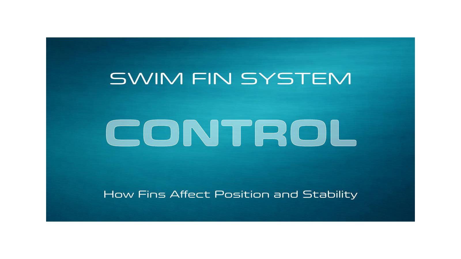 POD Swim Fin System Control graphic with the subtitle "How Fins Affect Position and Stability" on a teal blue background