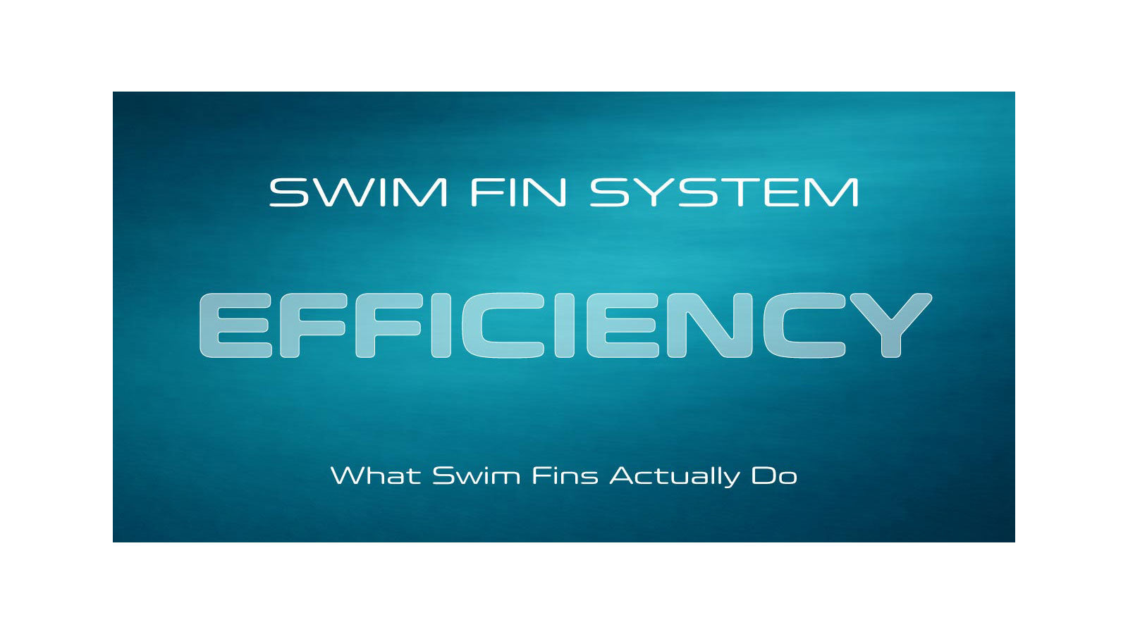 POD Swim Fin System Efficiency graphic with the subtitle "What Swim Fins Actually Do" on a teal blue background