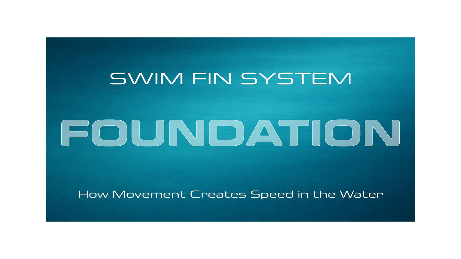 POD Swim Fin System Foundation graphic with the subtitle "How Movement Creates Speed in the Water" on a teal blue background