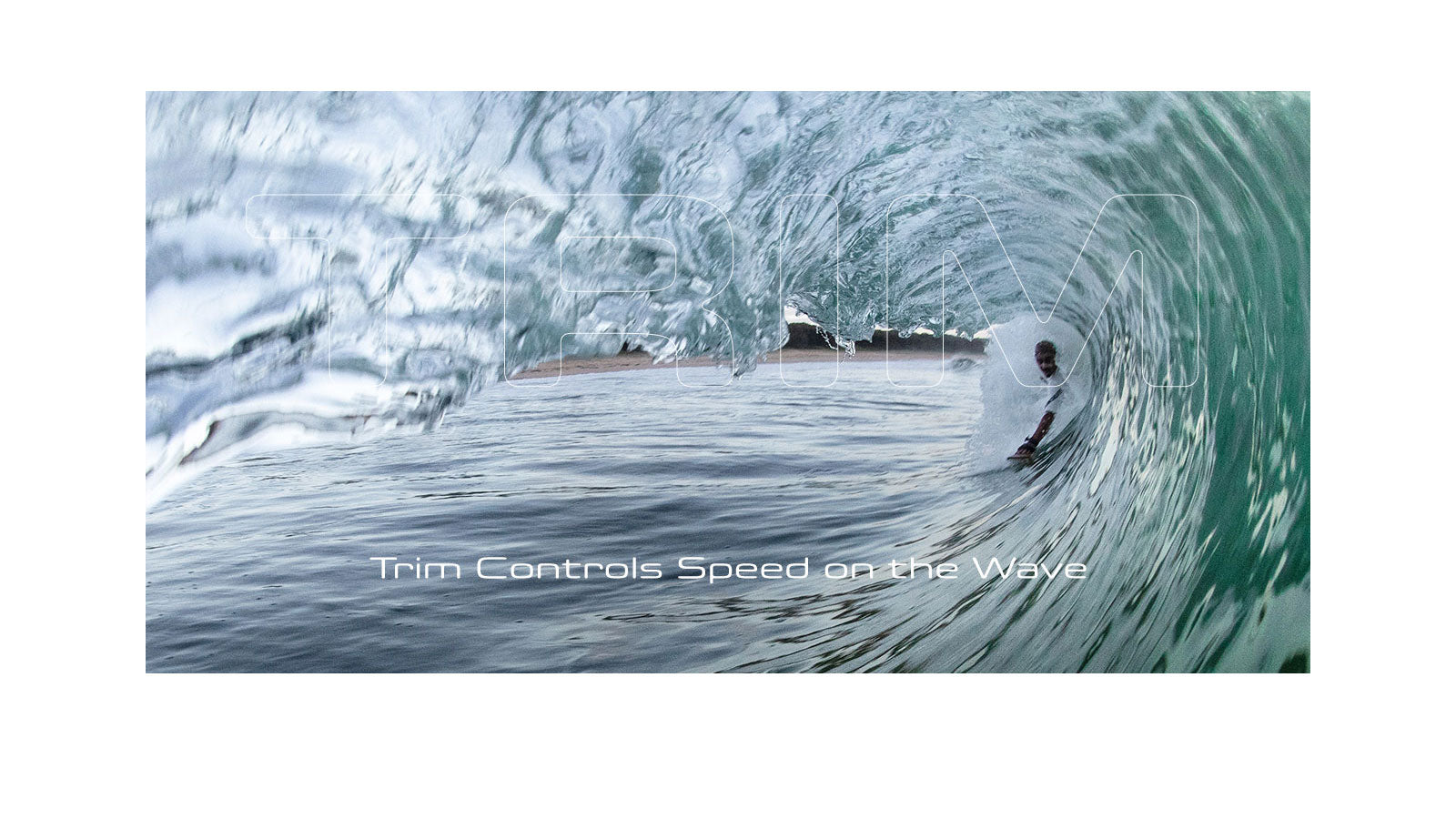 A bodysurfer riding inside a hollow wave shot from inside the tube looking out toward the beach, with the caption "Trim Controls Speed on the Wave" overlaid on the image