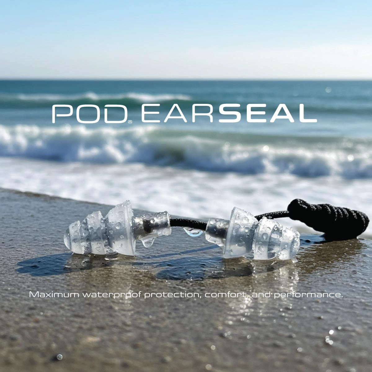 POD® EarSeal Maximum waterproof protection, comfort, and performance.