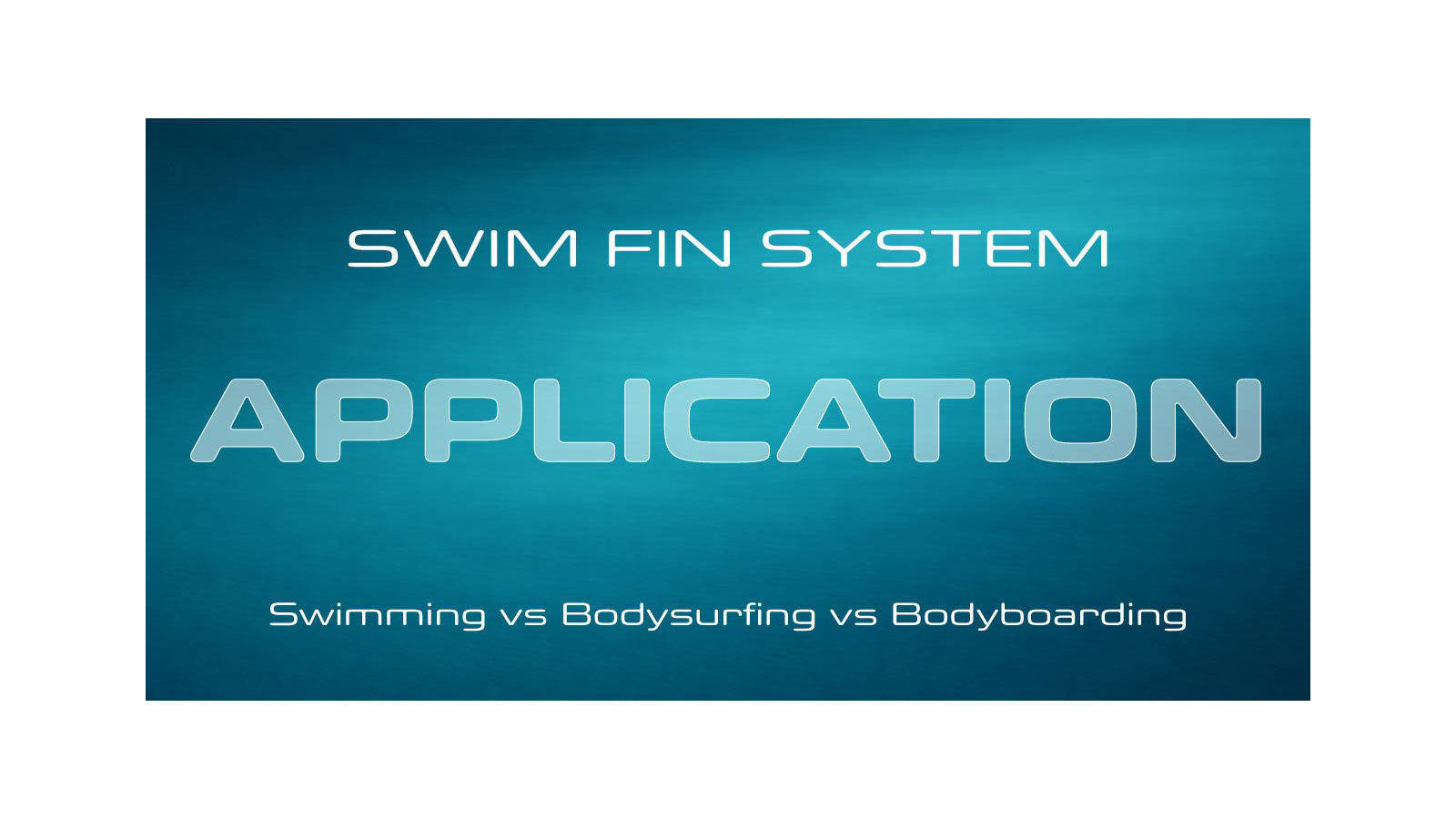 POD Swim Fin System Application graphic with the subtitle "Swimming vs Bodysurfing vs Bodyboarding" on a teal blue background